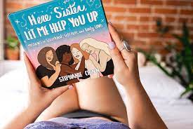 Here Sister, Let Me Help You Up: Messages of Sisterhood, Self-Care, and Body Love